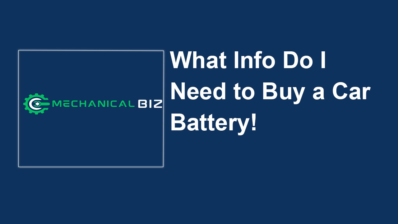 What Info Do I Need to Buy a Car Battery